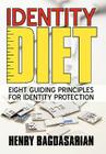 Identity Diet: Eight Guiding Principles for Identity Protection By Henry Bagdasarian Cover Image
