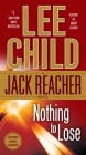 Nothing to Lose: A Jack Reacher Novel By Lee Child Cover Image