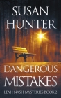 Dangerous Mistakes: Leah Nash Mysteries Book 2 By Susan Hunter Cover Image