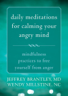 Daily Meditations for Calming Your Angry Mind: Mindfulness Practices to Free Yourself from Anger By Jeffrey Brantley, Wendy Millstine Cover Image