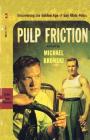 Pulp Friction: Uncovering the Golden Age of Gay Male Pulps By Michael Bronski (Editor) Cover Image