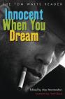 Innocent When You Dream: The Tom Waits Reader By Mac Montandon (Editor), Frank Black (Foreword by) Cover Image