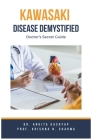 Kawasaki Disease Demystified: Doctor's Secret Guide Cover Image