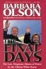 The Final Days: The Last, Desperate Abuses of Power by the Clinton White House By Barbara Olson Cover Image