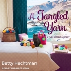 A Tangled Yarn (Yarn Retreat Mysteries #5) By Betty Hechtman, Margaret Strom (Read by) Cover Image