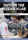 Outside the Research Lab, Volume 3: Physics in Sport (Iop Concise Physics) Cover Image