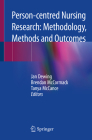 Person-Centred Nursing Research: Methodology, Methods and Outcomes Cover Image