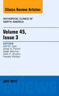 Volume 45, Issue 3, an Issue of Orthopedic Clinics: Volume 45-3 (Clinics: Orthopedics #45) Cover Image