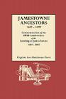 Jamestowne Ancestors, 1607-1699. Commemoration of the 400th Anniversary of the Landing at James Towne, 1607-2007 By Virginia Lee Hutcheson Davis Cover Image