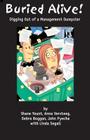 Buried Alive!: Digging Out of a Managment Dumpster By Anna Versteeg, Debra Boggan, John Pyecha Cover Image