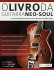 O Livro Da Guitarra Neo-Soul By Simon Pratt, Mark Lettieri, Joseph Alexander (Editor) Cover Image