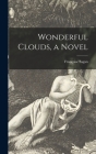 Wonderful Clouds, a Novel By Françoise 1935-2004 Sagan Cover Image