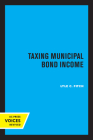 Taxing Municipal Bond Income By Lyle C. Fitch Cover Image