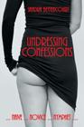Undressing Confessions: Naive . . . Novice . . . Nymphet Cover Image