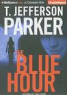 The Blue Hour (Merci Rayborn #1) By T. Jefferson Parker, Tavia Gilbert (Read by) Cover Image