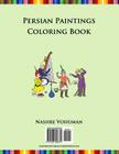 Persian Paintings Coloring Book By Nashre Vohuman, Nashre Vohuman (Producer) Cover Image