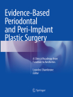 Evidence-Based Periodontal and Peri-Implant Plastic Surgery: A Clinical Roadmap from Function to Aesthetics By Leandro Chambrone (Editor) Cover Image