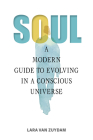 Soul: A Modern Guide to Evolving in a Conscious Universe Cover Image