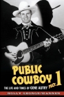 Public Cowboy No. 1: The Life and Times of Gene Autry By Holly George-Warren Cover Image