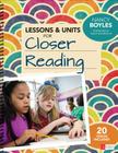 Lessons and Units for Closer Reading, Grades 3-6: Ready-To-Go Resources and Planning Tools Galore (Corwin Literacy) By Nancy N. Boyles Cover Image