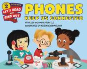 Phones Keep Us Connected (Let's-Read-and-Find-Out Science 2) By Kathleen Weidner Zoehfeld, Kasia Nowowiejska (Illustrator) Cover Image