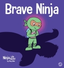 Brave Ninja: A Children's Book About Courage Cover Image
