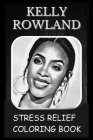 Stress Relief Coloring Book: Colouring Kelly Rowland By Judith Sullivan Cover Image