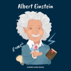 Albert Einstein: (Kinder Biografie-Buch, Kinderbücher, 5-10 Jahre, Wissenschaftler in der Geschichte) By Inspired Inner Genius Cover Image