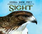 Seeing Their Prey: Animals with an Amazing Sense of Sight (Sensing Their Prey) By Kathryn Lay, Christina Wald (Illustrator) Cover Image