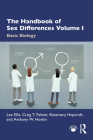 The Handbook of Sex Differences Volume I Basic Biology By Lee Ellis, Craig T. Palmer, Rosemary Hopcroft Cover Image