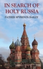 In Search of Holy Russia By Father Spyridon Bailey Cover Image