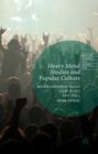Heavy Metal Studies and Popular Culture (Leisure Studies in a Global Era) By Gabby Riches (Editor), Dave Snell (Editor), Bryan Bardine (Editor) Cover Image
