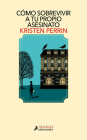 Cómo sobrevivir a tu propio asesinato / How to Solve Your Own Murder By Kristen Perrin Cover Image