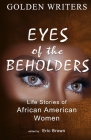 Eyes of the Beholders: Life Stories of African American Women By Penny Duncan Stephens, Debora Starr, Doris Thomas Cover Image