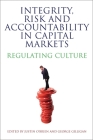 Integrity, Risk and Accountability in Capital Markets: Regulating Culture Cover Image