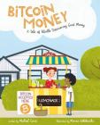 Bitcoin Money: A Tale of Bitville Discovering Good Money By Michael Caras, Marina Yakubivska (Illustrator) Cover Image