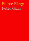 Fierce Elegy (Wesleyan Poetry) By Peter Gizzi Cover Image