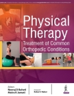 Physical Therapy: Treatment of Common Orthopedic Conditions By Neeraj D. Baheti Cover Image