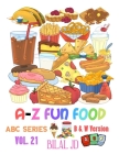 A-Z Fun Food: Alphabet Books: Activity Books For Kindergarten (ABC #21) Cover Image