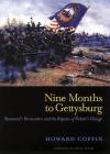 Nine Months to Gettysburg: Stannard's Vermonters and the Repulse of Pickett's Charge By Howard Coffin Cover Image