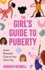 The Girl's Guide to Puberty and Periods: The Puberty Journal for Girls Cover Image