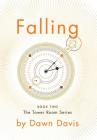 Falling (Tower Room) By Dawn Davis Cover Image