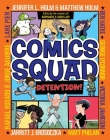 Comics Squad #3: Detention!: (A Graphic Novel) By Jennifer L. Holm, Matthew Holm, Jarrett J. Krosoczka, Victoria Jamieson, Ben Hatke Cover Image