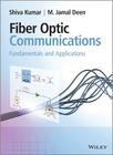 Fiber Optic Communications: Fundamentals and Applications By Shiva Kumar, M. Jamal Deen Cover Image