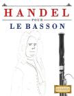 Handel pour le Basson: 10 pièces faciles pour le Basson débutant livre By Easy Classical Masterworks Cover Image