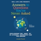Answers to Questions You've Never Asked Lib/E: Explaining the What If in Science, Geography, and the Absurd By Joesph Pisente, Paul Michael Garcia (Read by) Cover Image