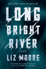 Long Bright River: A Novel By Liz Moore Cover Image