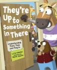 They're Up to Something in There: Understanding There, Their, and They're (Language on the Loose) By Cari Meister, Marek Jagucki (Illustrator) Cover Image