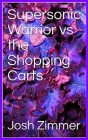 Supersonic Warrior vs the Shopping Carts Cover Image