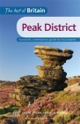 The Best of Britain: The Peak District: Accessible, contemporary guides by local authors By Roly Smith, Janette Sykes Cover Image